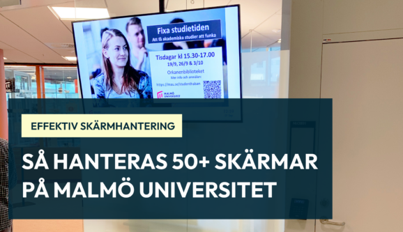 Så hanteras 50+ skärmar på Malmö Universitet